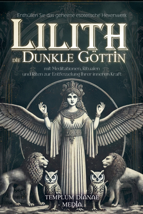 Kniha Lilith die dunkle Göttin Templum Dianae Media