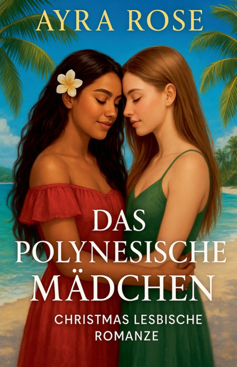 Kniha Das Polynesische Mädchen Ayra Rose