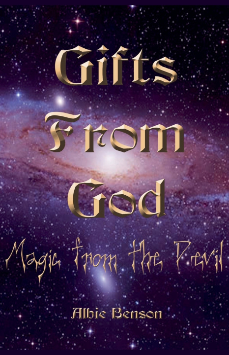 Kniha Gifts From God, Magic From The Devil. Albert Benson