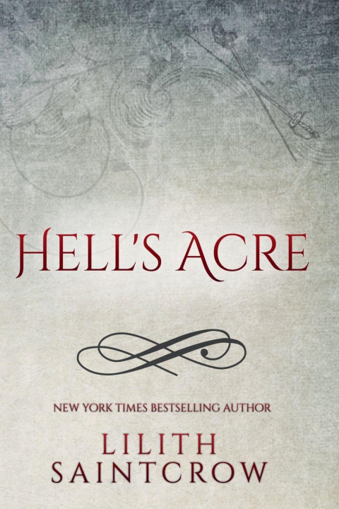 Kniha Hell's Acre Lilith Saintcrow