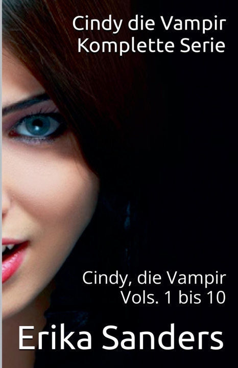 Kniha Cindy die Vampir. Komplette Serie Erika Sanders
