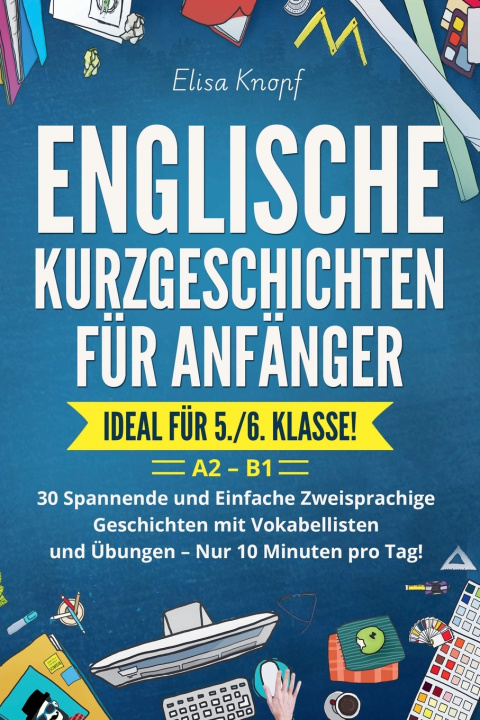 Kniha Englische Kurzgeschichten für Anfänger - Ideal für 5./6. Klasse Elisa Knopf