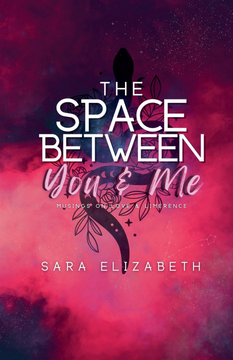 Kniha The Space Between You and Me Sara Elizabeth
