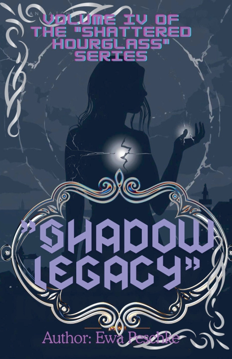 Kniha "Shadow Legacy" Volume IV Ewa Peschke