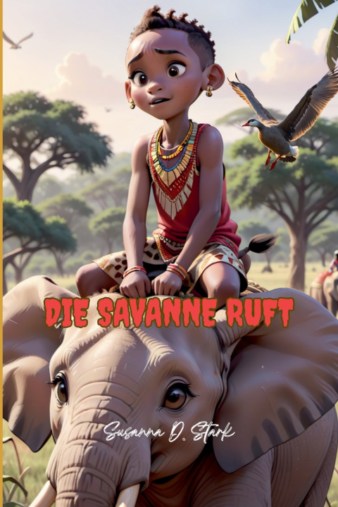 Kniha Die Savanne ruft Susanna D. Stark