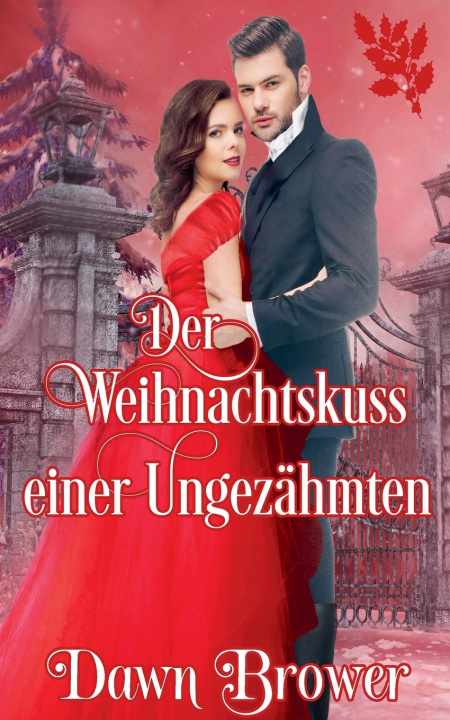 Kniha Der Weihnachtskuss einer Ungezähmten Dawn Brower