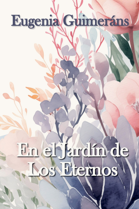 Knjiga En el Jardín de Los Eternos Eugenia Guimeráns
