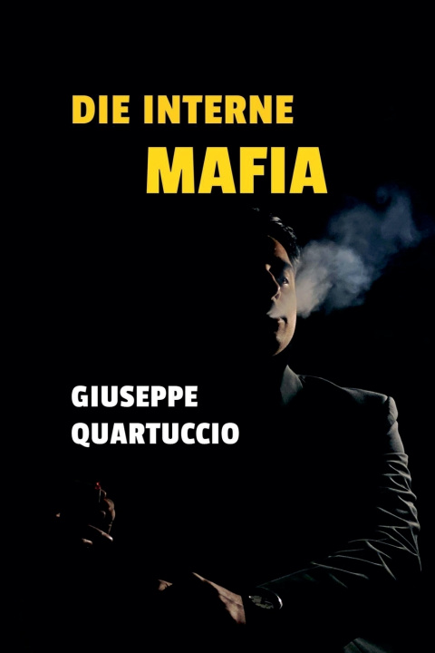 Kniha Die interne MAFIA Giuseppe Quartuccio