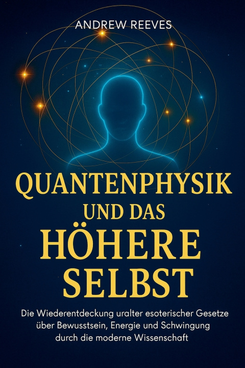 Kniha Quantenphysik und das Höhere Selbst Andrew Reese