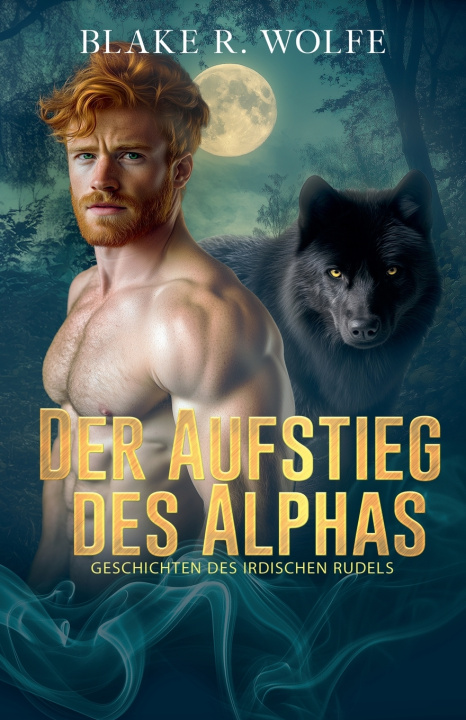 Kniha Der Aufstieg Des Alphas Blake R. Wolfe