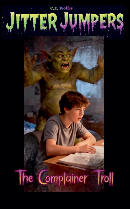 Kniha The Complainer Troll C. E. Wolfie