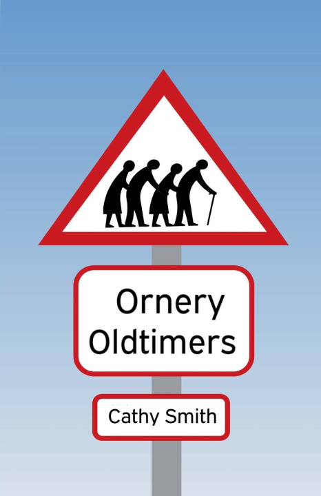 Knjiga Ornery Oldtimers Cathy Smith