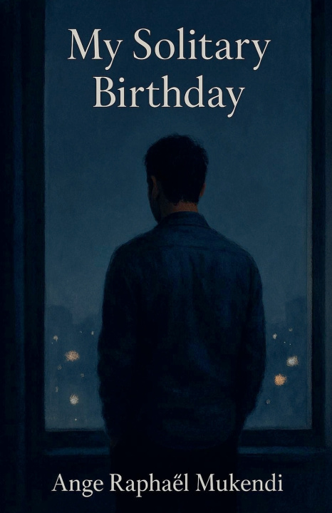 Kniha My Solitary Birthday ANGE RAPHAEL MUKENDI