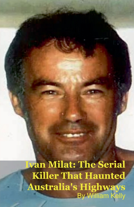 Kniha Ivan Milat Willam Kelly