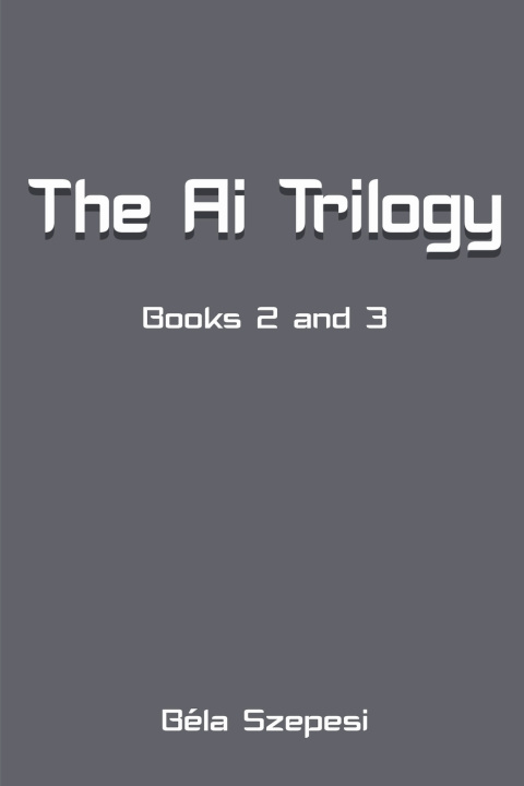 Buch AI Trilogy Bela Szepesi