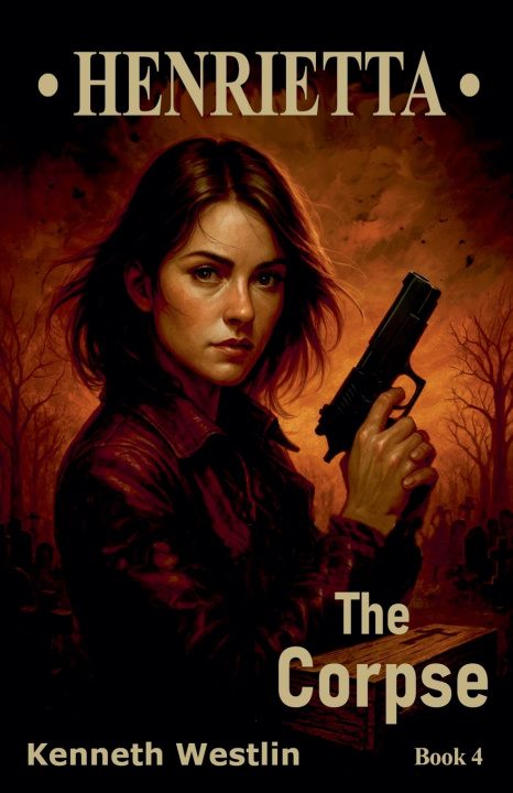 Kniha Henrietta The Corpse Kenneth Westlin