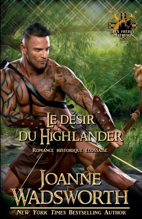 Kniha Le désir du Highlander Joanne Wadsworth