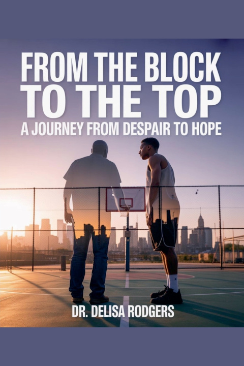 Kniha From the Block to the Top Dr. Delisa Rodgers
