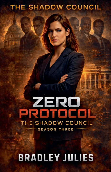 Kniha Zero Protocol -The Shadow Council Bradley julies