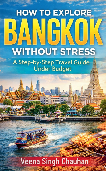 Kniha How to Explore Bangkok Without Stress Veena Singh Chauhan