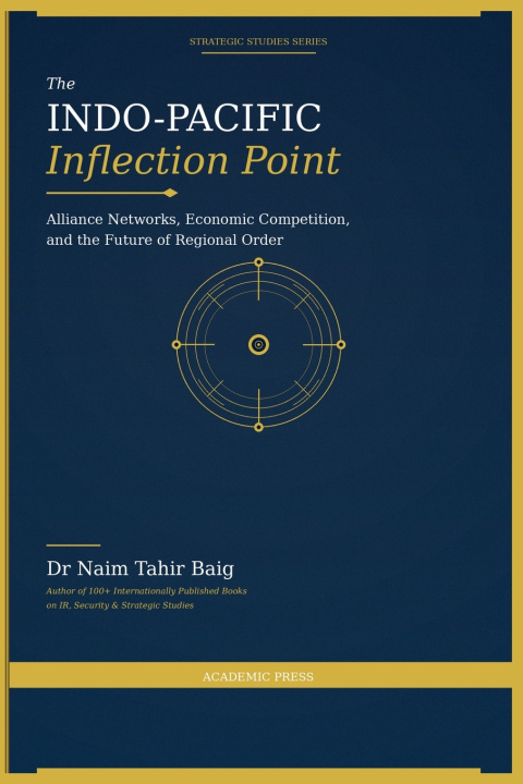 Kniha The Indo-Pacific Inflection Point Naim Tahir Baig