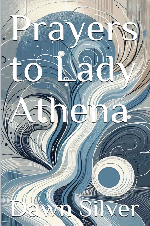 Kniha Prayers to Lady Athena Dawn Silver