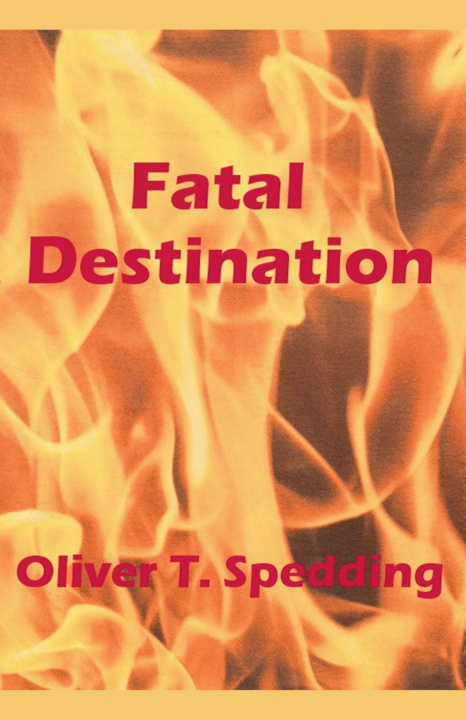 Kniha Fatal Destination Oliver T. Spedding