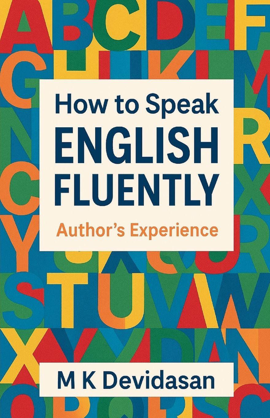 Knjiga How to Speak English Fluently - Authors Experience M K Devidasan