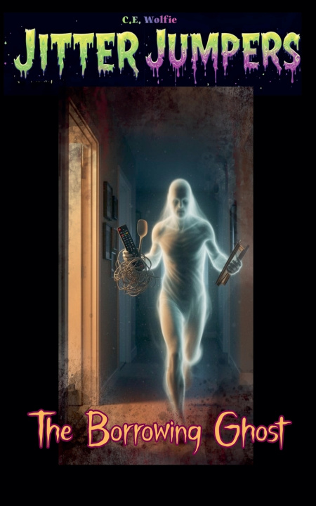 Kniha The Borrowing Ghost C. E. Wolfie