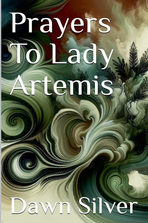 Kniha Prayers To Lady Artemis Dawn Silver