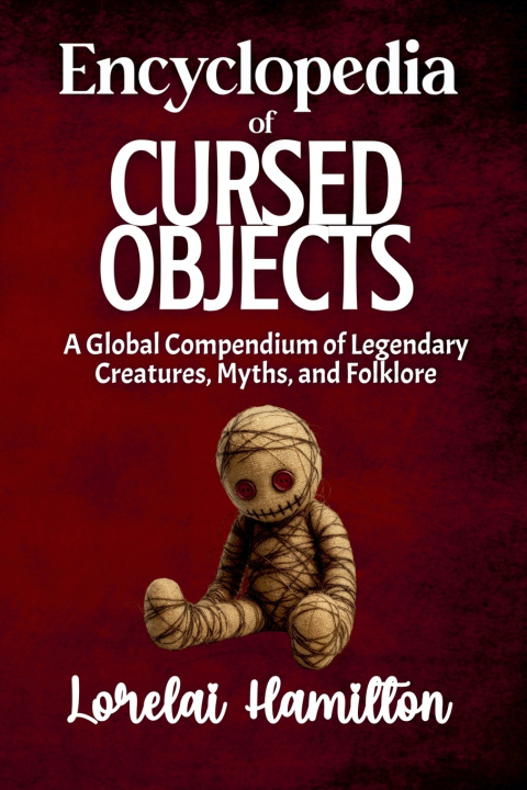 Knjiga Encyclopedia of Cursed Objects Lorelai Hamilton