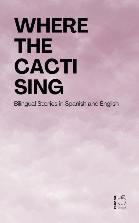 Kniha Where the Cacti Sing Pomme Bilingual