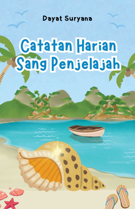 Knjiga Catatan Harian Sang Penjelajah Dayat Suryana