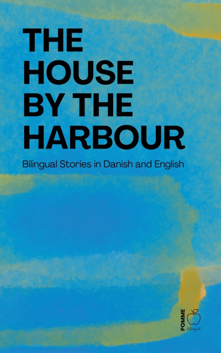 Kniha The House by the Harbour Pomme Bilingual
