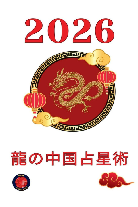 Kniha 龍の中国占星術 2026 Alina Rubi