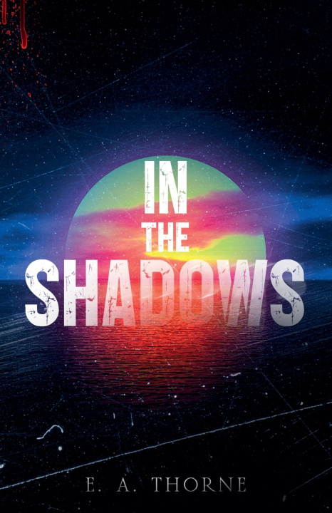 Kniha In the Shadows E. A. Thorne