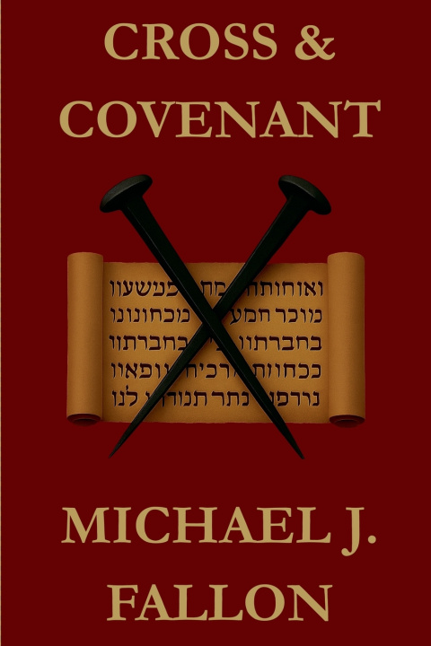 Kniha Cross & Covenant Michael J. Fallon
