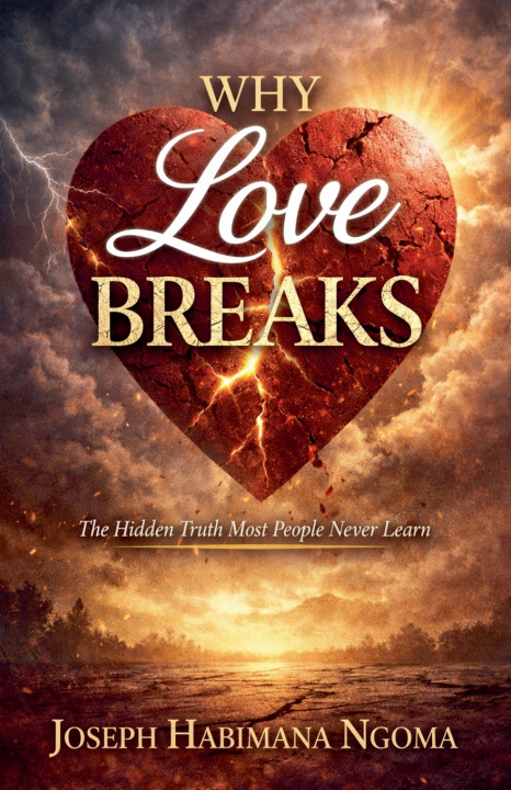 Kniha Why Love Breaks Joseph Ngoma