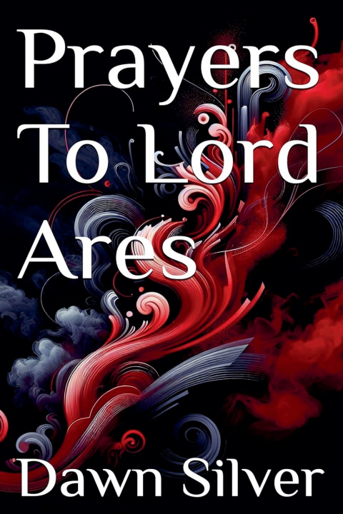 Kniha Prayers To Lord Ares Dawn Silver