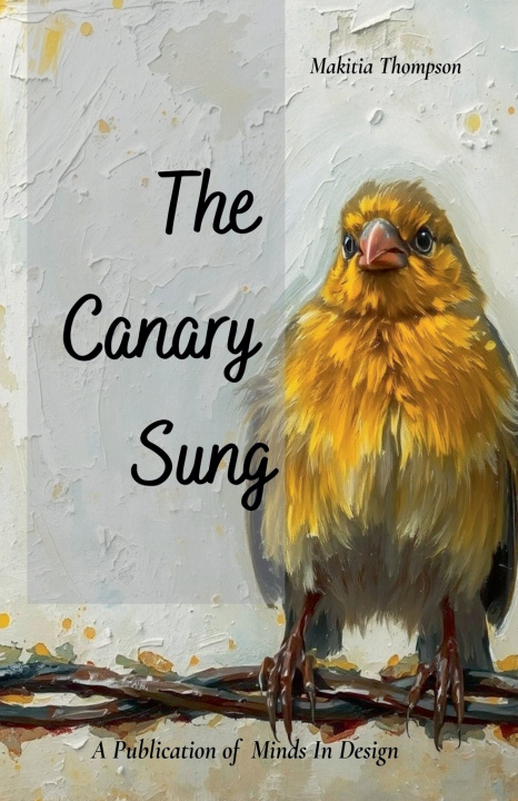 Kniha The Canary Sung Makitia Thompson