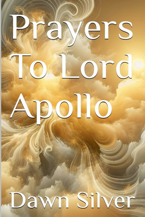 Kniha Prayers To Lord Apollo Dawn Silver