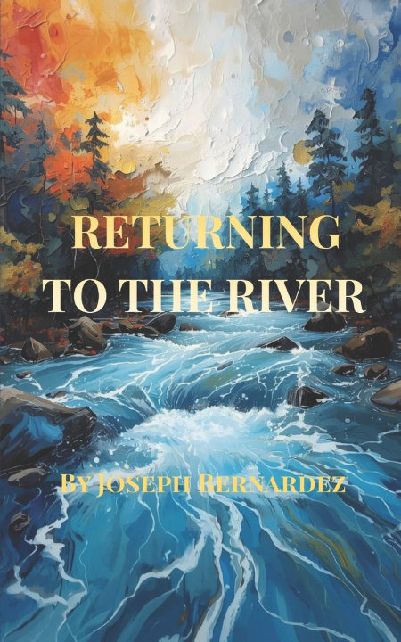 Buch RETURNING TO THE RIVER Joseph Bernardez