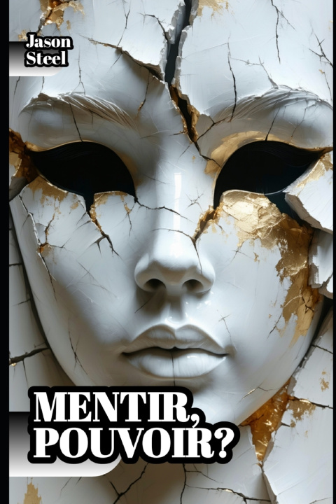 Kniha Mentir, pouvoir? - Domination mentale Jason Steel