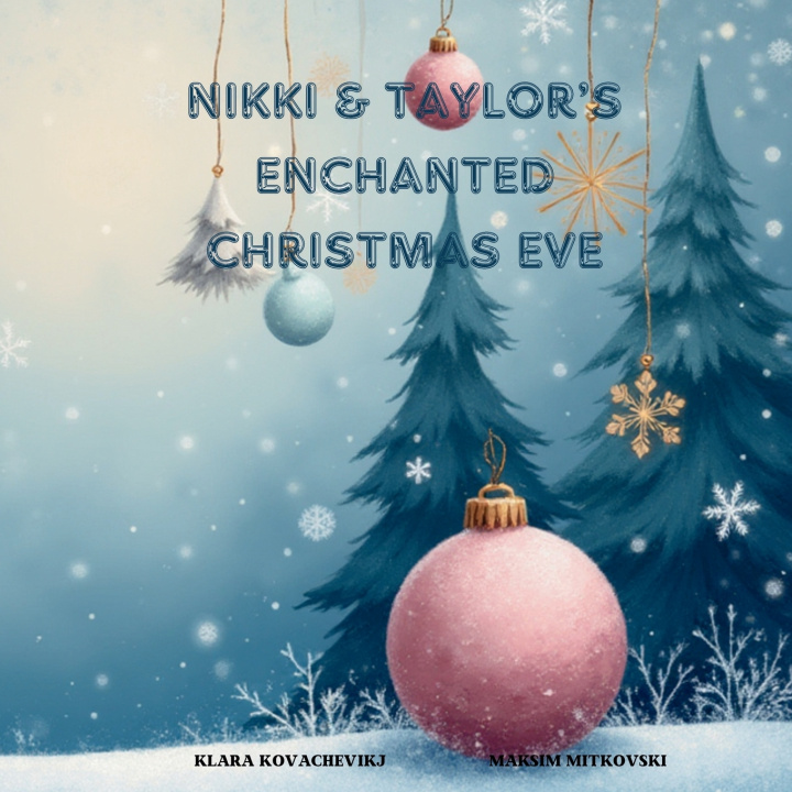 Kniha Nikki and Taylor's Enchanted Christmas Eve Maksim Mitkovski