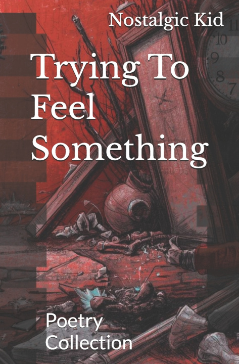 Knjiga Trying To Feel Something Nostalgic Kid