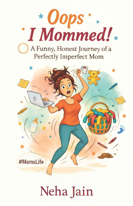 Kniha Oops, I Mommed! Neha Jain