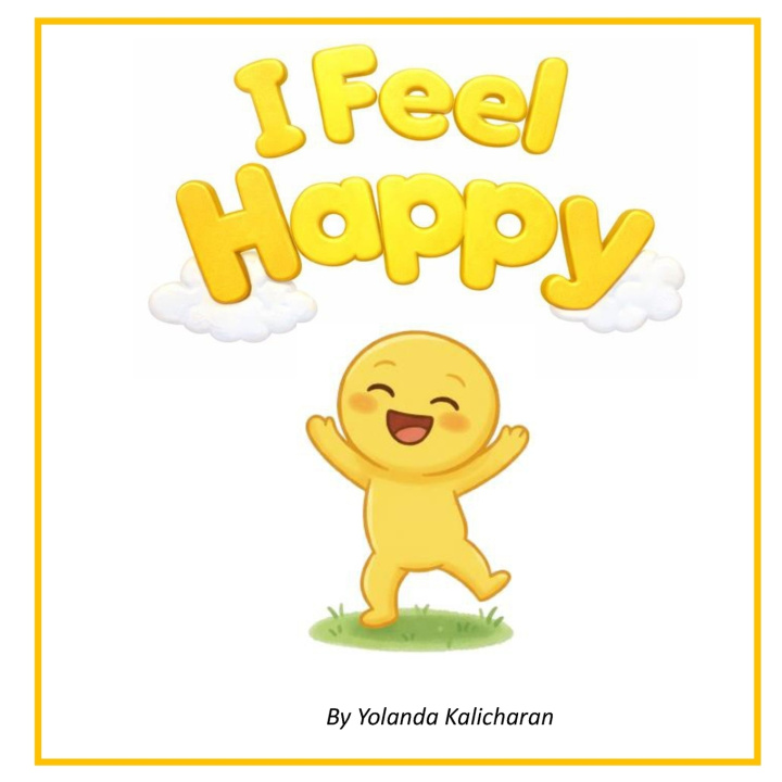 Kniha I Feel Happy Yolanda Kalicharan