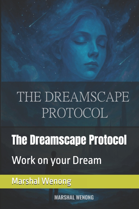 Kniha The Dreamscape Protocol Marshal Wenong