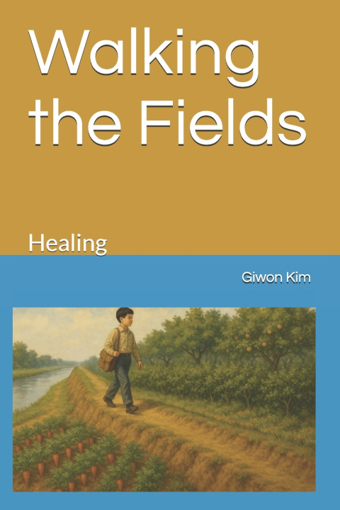 Kniha Walking the Fields Giwon Kim