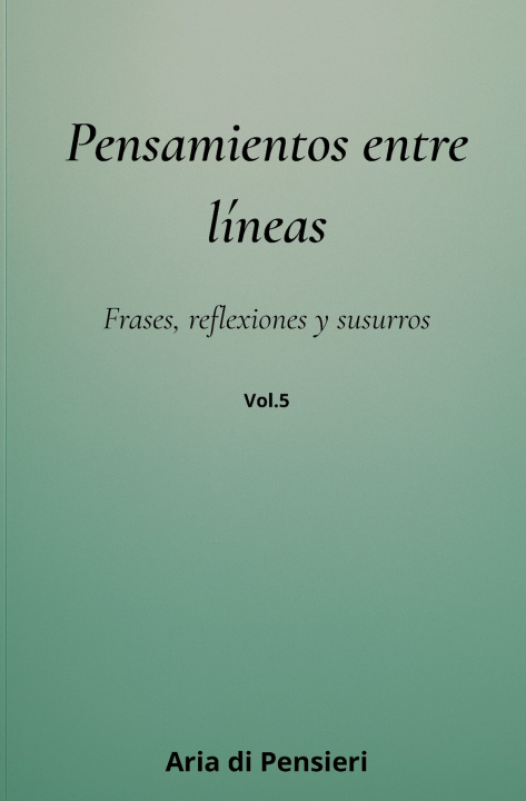 Knjiga Pensamientos Entre Lineas Vol. 5 Aria Di Pensieri